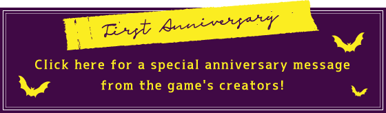 First Anniversary Click here for a special anniversary message from the game's creators!